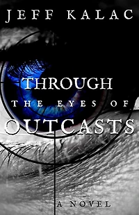 Through the Eyes of Outcasts: The Outcasts Saga Volume One