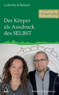 Der Körper als Ausdruck des SELBST: Erwachen & Erleuchtung