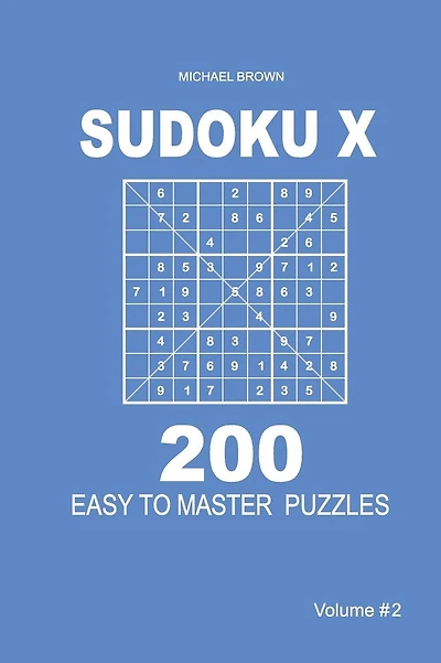 Sudoku X - 200 Easy to Master Puzzles 9x9 (Volume 2)