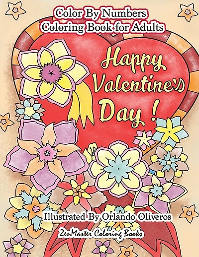 Happy Valentine's Day Color By Numbers Coloring Book For Adults: An Adult Color By Number Coloring Book of Love, Flowers, Candy, Butterflies, and Romantic Scenes For Relaxation and Stress Relief
