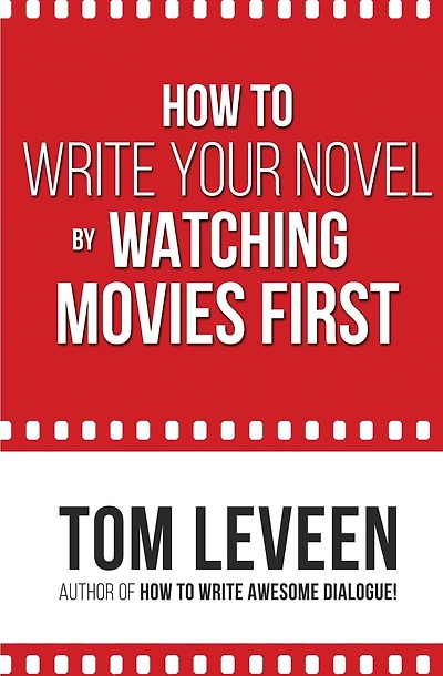 How To Write Your Novel by Watching Movies First