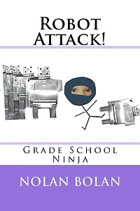 Robot Attack!: Grade School Ninja