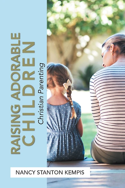 Raising Adorable Children: Christian Parenting