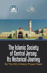 The Islamic Society of Central Jersey: Its Historical Journey