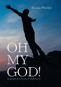 Oh My God!: Inspirational Poems & Reflections