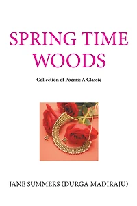 Spring Time Woods: Collection of Poems: a Classic