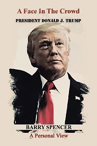 a Face the Crowd: President Donald J.Trump Personal View