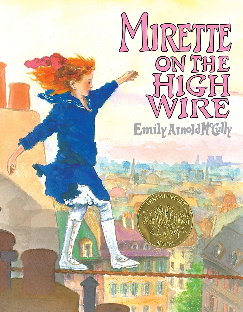 Mirette on the High Wire (Caldecott Medal Winner)
