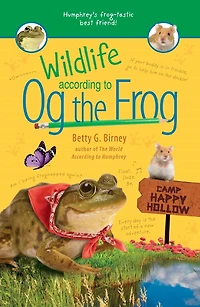 Wildlife According to Og the Frog (Og Series #3)
