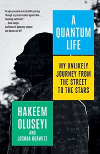 A Quantum Life: My Unlikely Journey from the Street to Stars