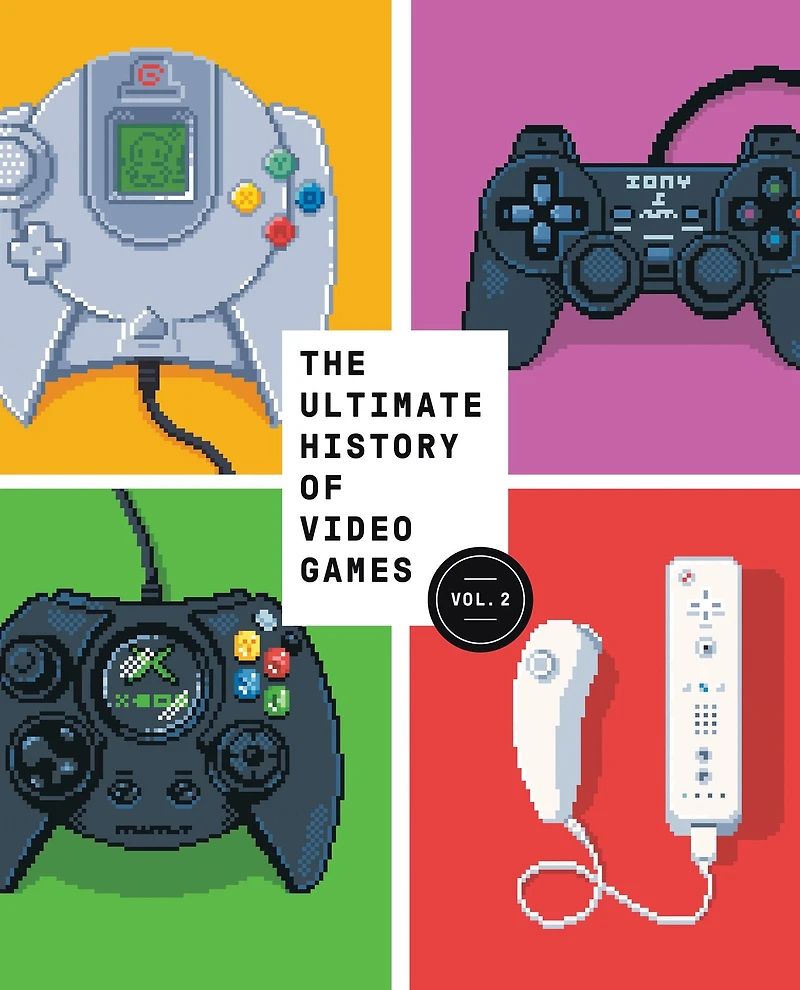 the Ultimate History of Video Games, Volume 2: Nintendo, Sony, Microsoft, and Billion-Dollar Battle to Shape Modern Gaming