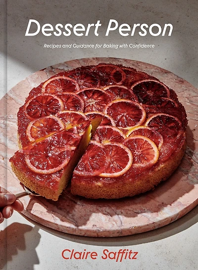 Dessert Person: Recipes and Guidance for Baking with Confidence: A Book