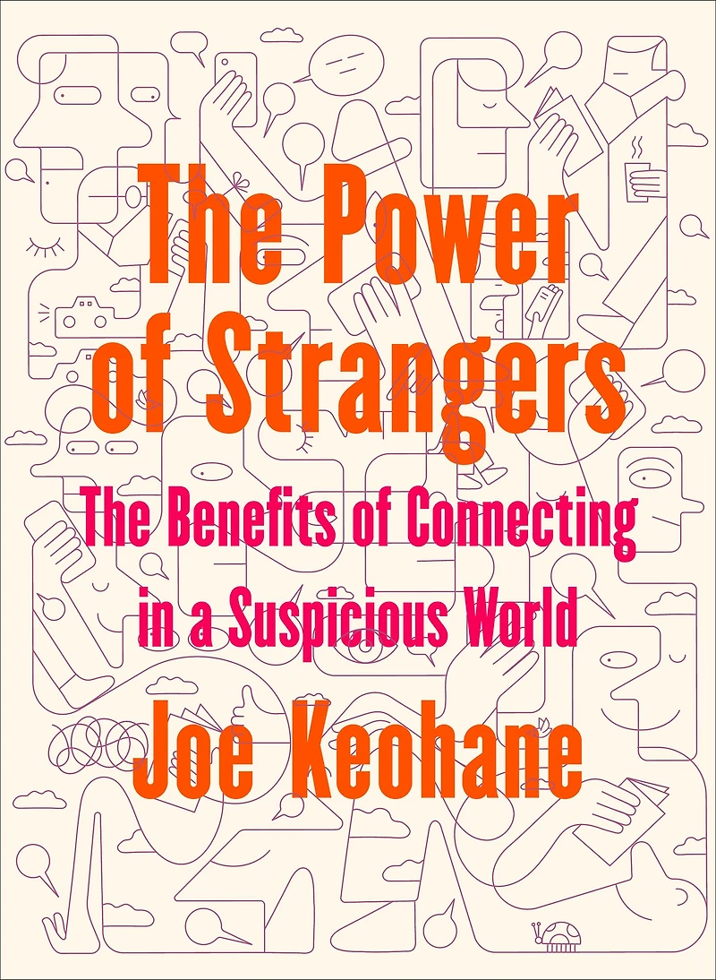 The Power of Strangers: Benefits Connecting a Suspicious World