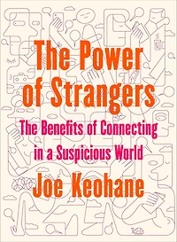 The Power of Strangers: Benefits Connecting a Suspicious World