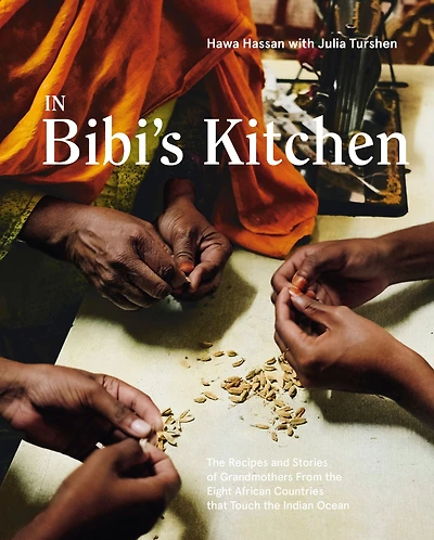 Bibi's Kitchen: the Recipes and Stories of Grandmothers from Eight African Countries that Touch Indian Ocean [A Cookbook]