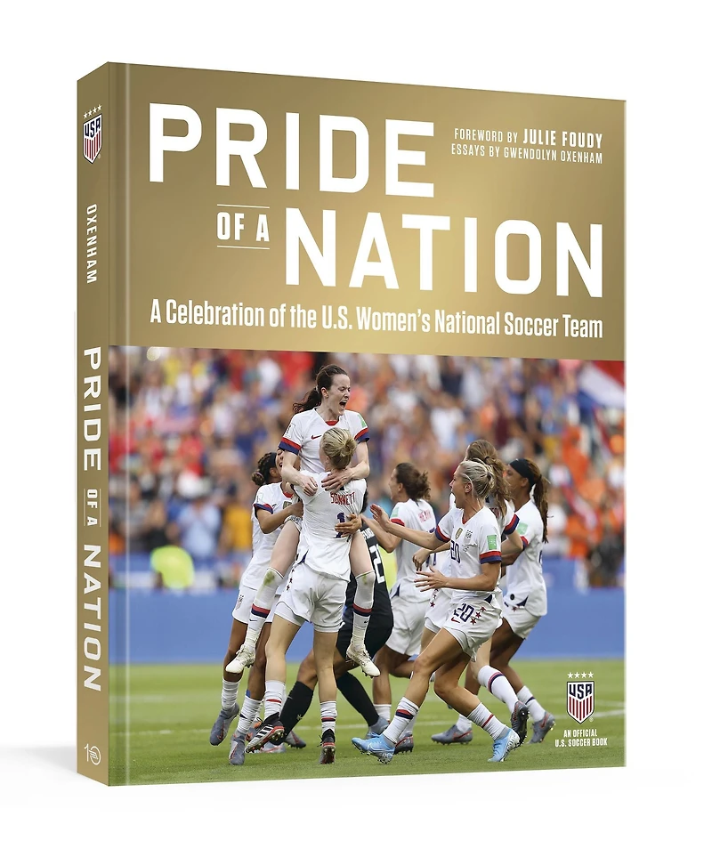 Pride of A Nation: Celebration the U.S. Women's National Soccer Team (An Official Book)