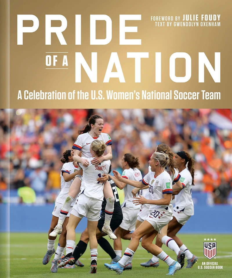Pride of A Nation: Celebration the U.S. Women's National Soccer Team (An Official Book)