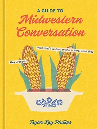 A Guide to Midwestern Conversation