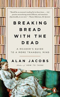 Breaking Bread with the Dead: a Reader's Guide to More Tranquil Mind