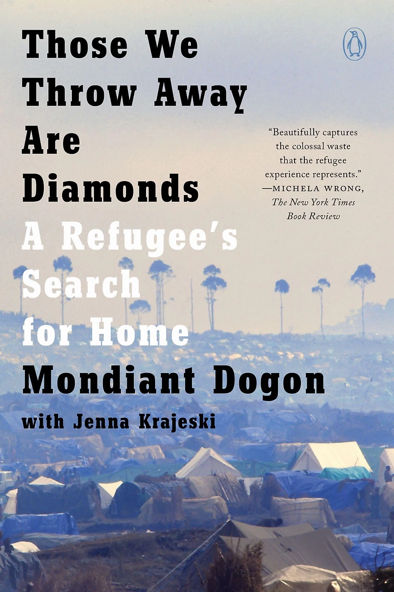 Those We Throw Away Are Diamonds: A Refugee's Search for Home