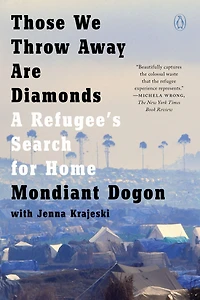 Those We Throw Away Are Diamonds: A Refugee's Search for Home