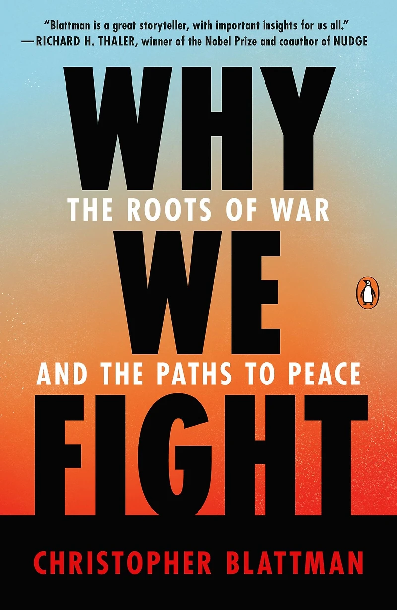 Why We Fight: the Roots of War and Paths to Peace