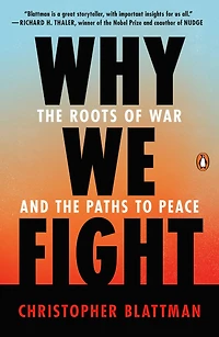 Why We Fight: the Roots of War and Paths to Peace