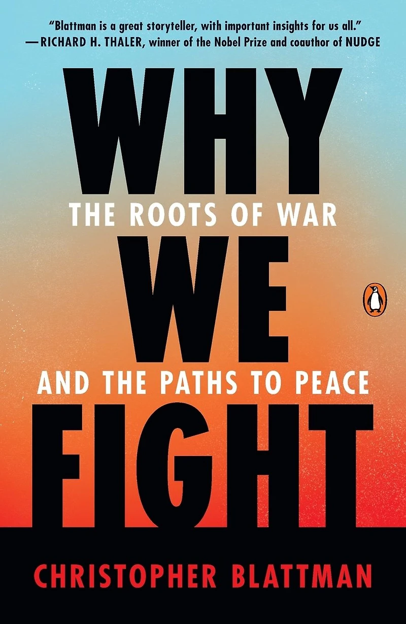 Why We Fight: the Roots of War and Paths to Peace