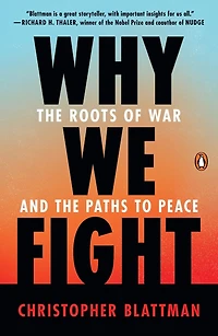 Why We Fight: the Roots of War and Paths to Peace