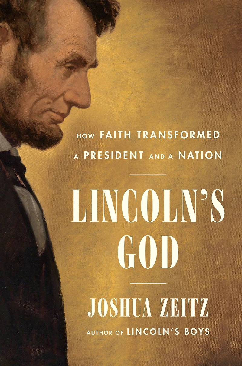 Lincoln's God: How Faith Transformed a President and Nation