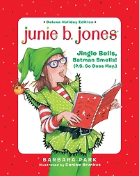 Jingle Bells, Batman Smells! (P.S. So Does May) (Junie B. Jones Series #25)