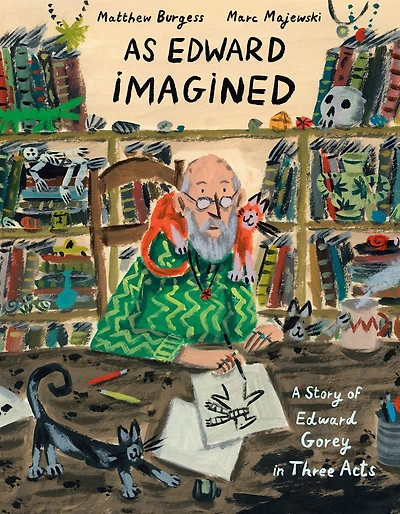 As Edward Imagined: A Story of Gorey Three Acts