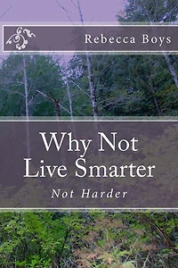 Why Not Live Smarter: Not Harder