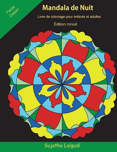 Mandala de Nuit Livre de Coloriage Pour Enfants Et Adultes: ï¿½dition Minuit, Illustrations Magnifiques Et Uniques Sur Un Fond Noir, Le Petit Livre de Coloriage, Mandalas a Colorier Adulte