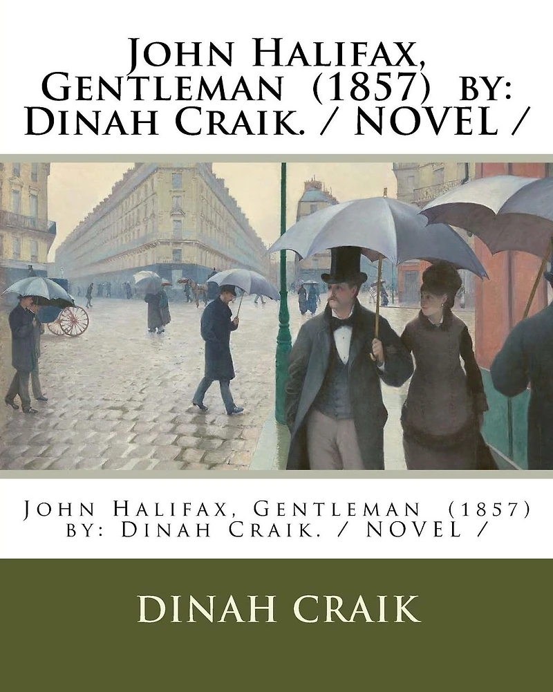 John Halifax, Gentleman (1857). By: Dinah Craik: Novel (World's classic's)
