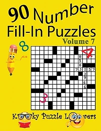 Number Fill-In Puzzles, Volume 7, 90 Puzzles