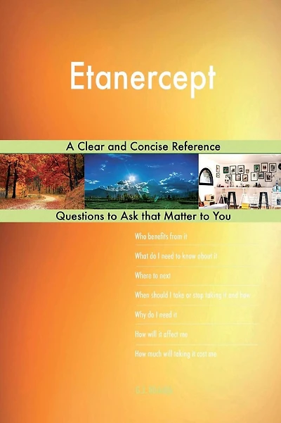 Etanercept; A Clear and Concise Reference