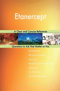 Etanercept; A Clear and Concise Reference