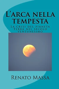 L'arca nella tempesta: La crisi del pianeta Terra nel secolo ventunesimo