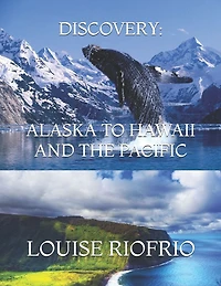 Discovery: Alaska to Hawaii and the Pacific
