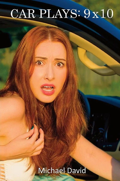 Car Plays: 9x10: A Collection of Nine 10-Minute Site-Specific Plays
