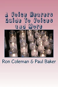 A Voice Hearers Guide To Voices: Including a One Day Training Pack