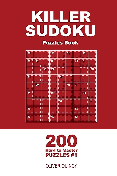 Killer Sudoku - 200 Hard to Master Puzzles 9x9 (Volume 1)