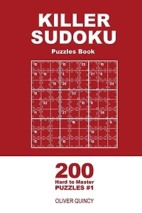 Killer Sudoku - 200 Hard to Master Puzzles 9x9 (Volume 1)