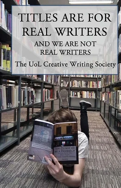 Titles Are For Real Writers: And We Are Not Real Writers