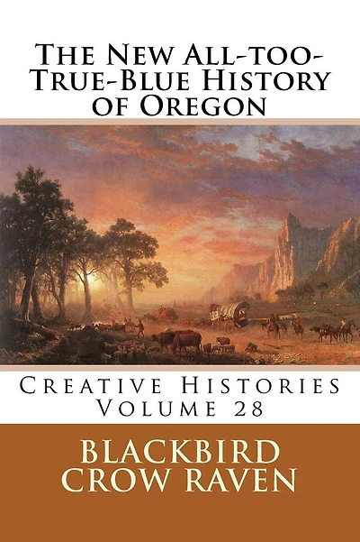 The New All-too-True-Blue History of Oregon