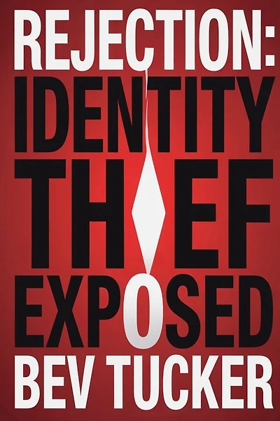 Rejection: Identity Thief Exposed