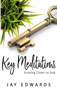 Key Meditations: Growing Closer to God