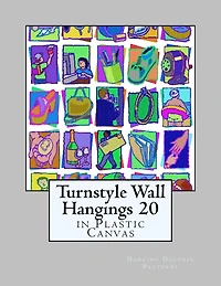 Turnstyle Wall Hangings 20: in Plastic Canvas