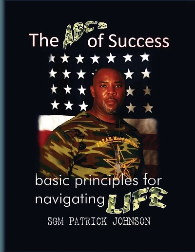 The ABC's of Success: Basic principles for navigating life